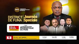 SPECIALE RASSEMBLEMENT DES ACK /FUNA, LA BENEDICTION PROPHETIQUE DU PERE. VENDREDI 22 MAI 2026