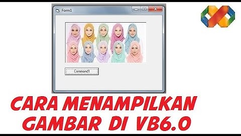 CARA MENAMPILKAN GAMBAR DI APLIKASI VISUAL BASIC6.0