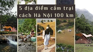 5 địa điểm cắm trại cách Hà Nội dưới 100km #campinglist