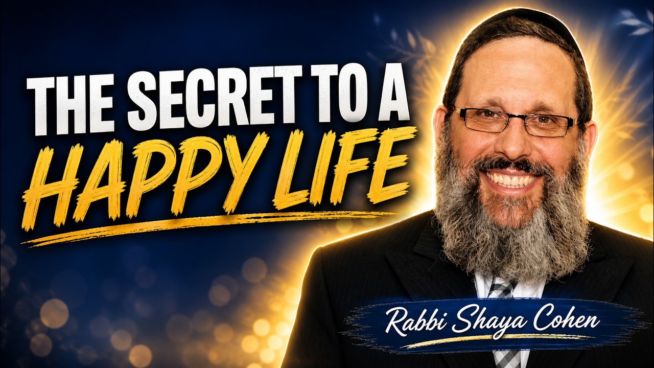 Rabbi Shaya Cohen - The Secret of Happiness