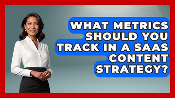What Metrics Should You Track in a SaaS Content Strategy? | Saas Marketing Wizards News