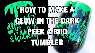 Glow In the Dark Peek A Boo Tumbler Tutorial || Halloween Edition