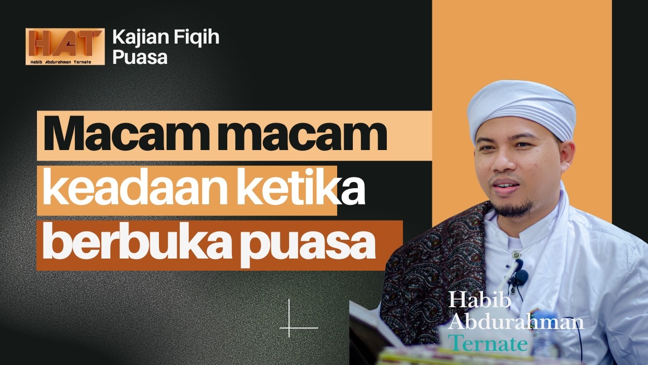 Macam macam keadaan ketika orang berbuka puasa