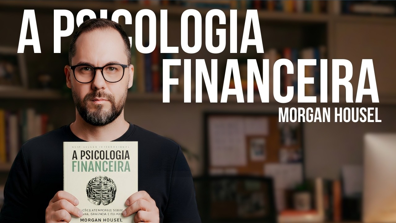 Dinheiro é Comportamento: Uma Análise Psicológica de 