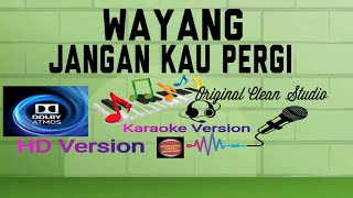 Wayang - Jangan Kau Pergi Karaoke | Original Version