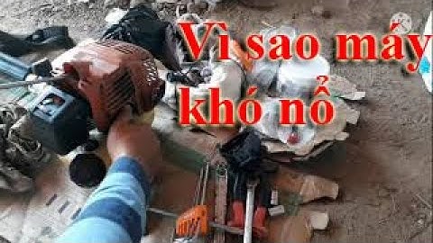 Máy cắt cỏ khó nổ, bệnh đơn giản nhưng người dùng không để ý.