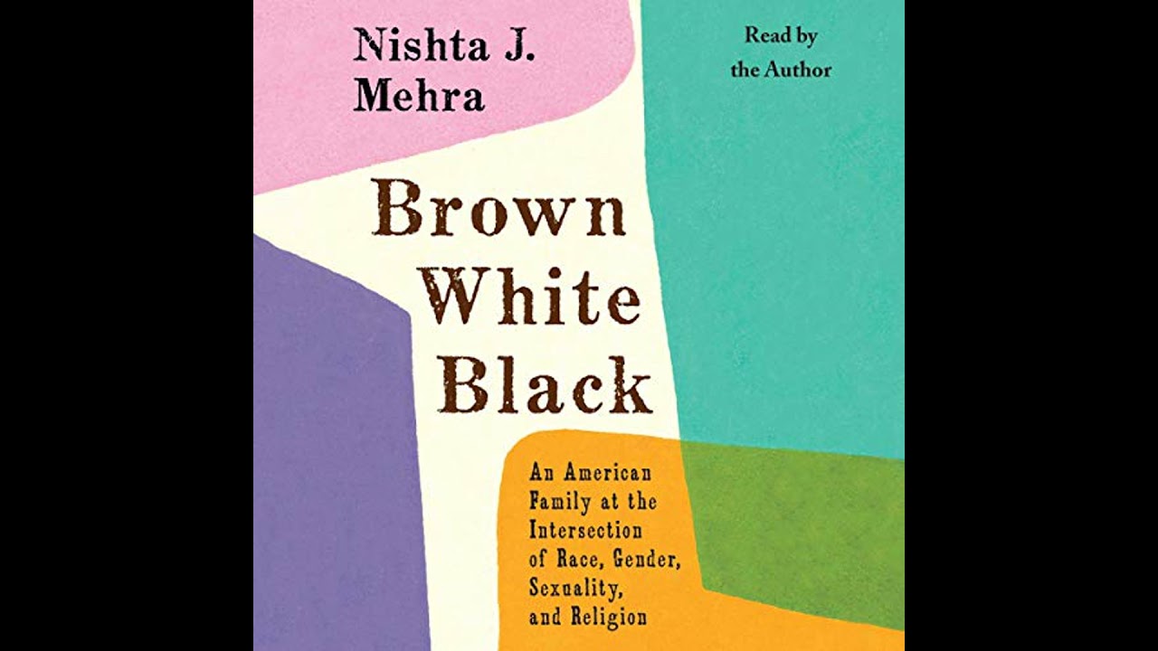 Brown White Black: An American Family at the Intersection of Race, Gender, Sexuality, and Religion