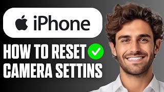 How to Reset Camera Settings on iPhone (Easy Guide 2026)