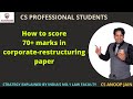 HOW TO SCORE 70+ IN CORPORATE RESTRUCTURING PAPER