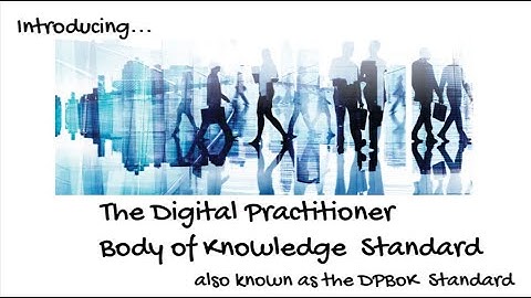 Introducing the Digital Practitioner Body of Knowledge™ Standard