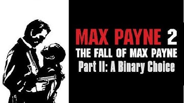 Max Payne 2 Walkthrough Part II - A Binary Choice (HD,60fps)