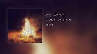 Video thumbnail of "popcorner - tizar te fech"