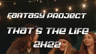 FANTASY PROJECT - That´s The Life 2K22 - VIDEO EDIT