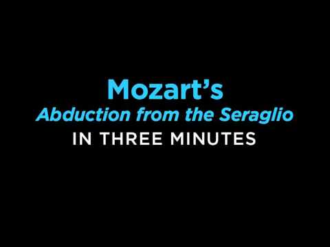 Mozart's 'Abduction from the Seraglio' Told in 3 Minutes