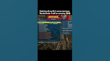 Deleting My BL2 Saves... I Trust BL4...