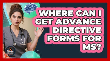 Where Can I Get Advance Directive Forms For MS?