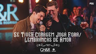 George Henrique e Rodrigo - Se Tiver Coragem Joga Fora / Lembranças de Amor (Clipe Oficial)