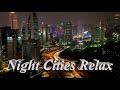 Lights of night cities relax, video of night traffic of cities, beautiful music