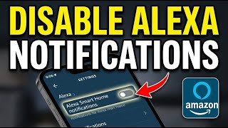 How to disable Alexa Smart Home notifications in the Amazon Alexa app - Complete Guide
