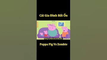 Khi Gia Đình Peppa Pig Gặp Zombie - Tập 1 🤣 #shorts
