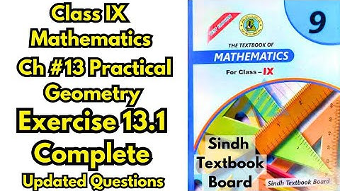 Class 9 Maths Chapter 13 Practical Geometry Exercise 13.1 | Sindh Textbook Board | Updated Ques 2025