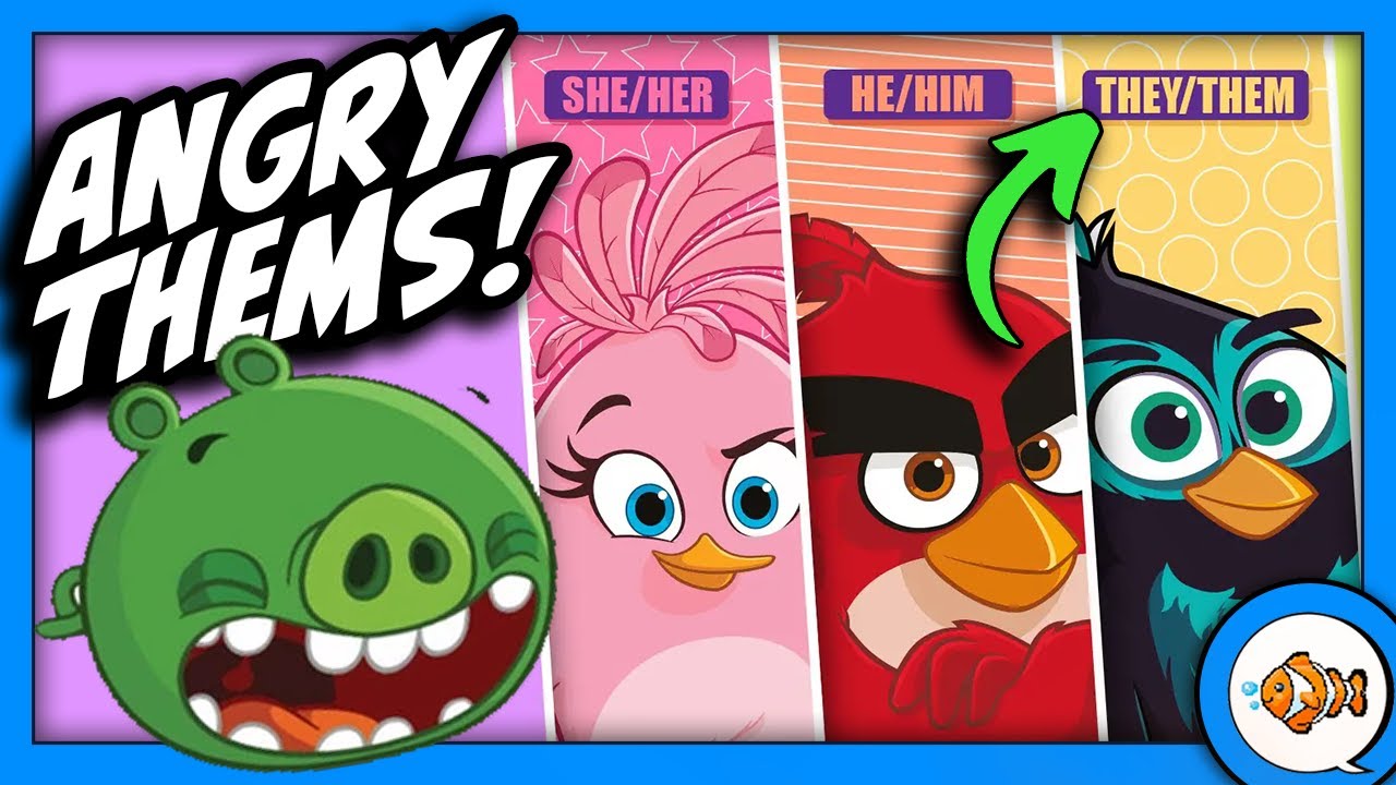 Respect the Angry Birds’ Pronouns!