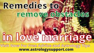 Remedies to remove obstacles in love marriage - प्रेम विवाह में आने वाली बाधाओं को दूर करने के उपाय