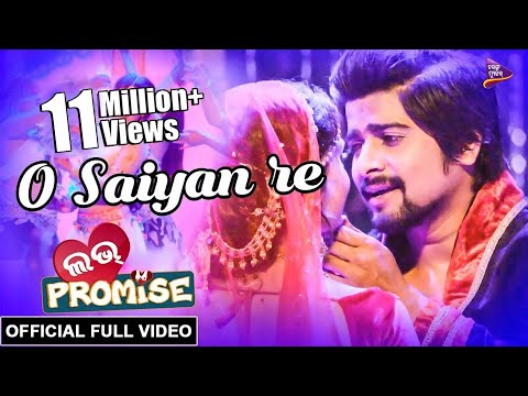 O Saiyan Re Saiyan Re - Official Full Video | Love Promise New Movie 2018 | Jaya, Rakesh