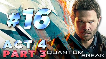 Quantum Break – Walkthrough Part 16 [Act 4: Part 3] Xbox One Gameplay Commentary