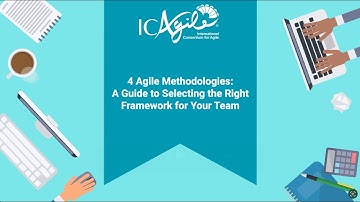 4 Agile Methodologies:A Guide to Selecting the Right Framework for Your Team