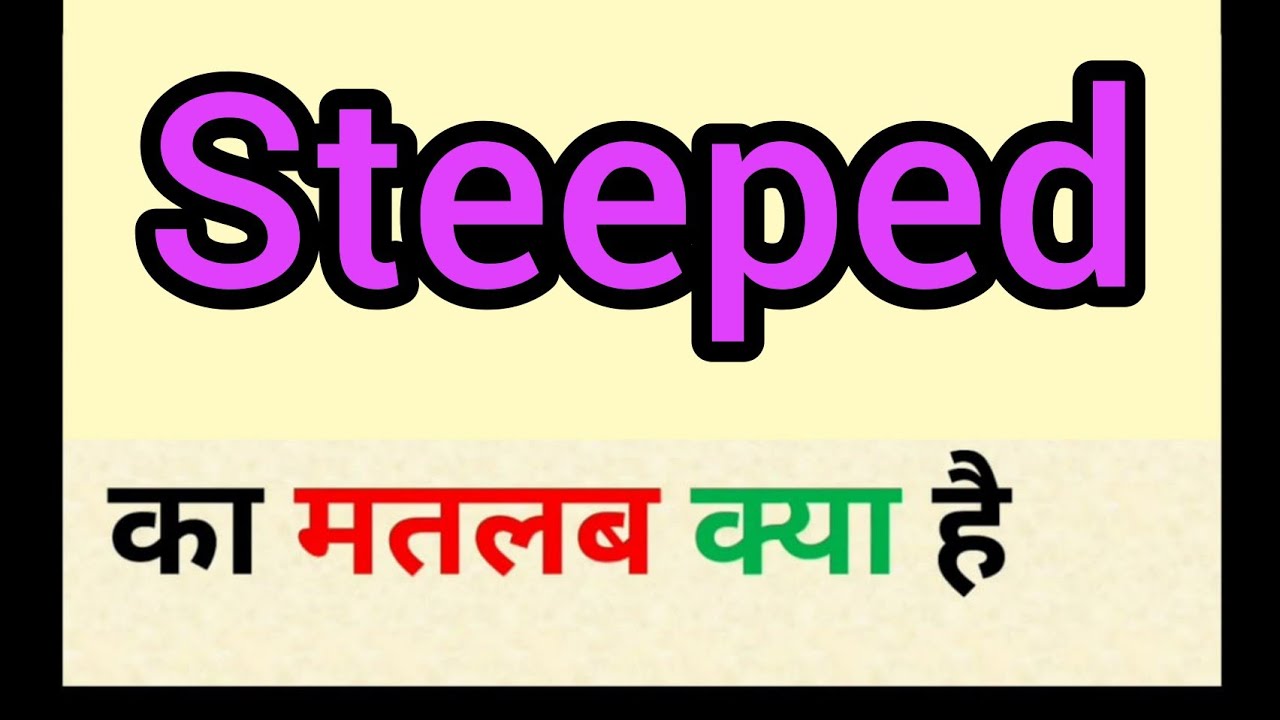 Steep meaning in Hindi 