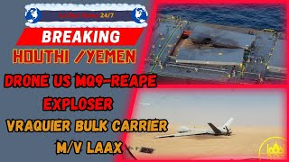 #BREAKING CARGO VESSEL M/V LAAX DOMMAGES DRONE US EXPLOSER HOUTHI