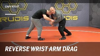 Reverse Wrist Arm Drag: Wrestling Technique with Cary Kolat | RUDIS
