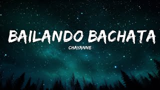 Chayanne - Bailando Bachata (Letra)  | 25mins Chilling music