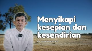 NGAJI FILSAFAT - OBAT KESEPIAN DAN KESENDIRIAN ALA FILSAFAT - DR. FAHRUDDIN FAIZ