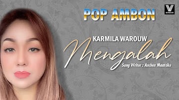 MENGALAH - KARMILA WAROUW  (OFFICIAL VIDEO LYRIC)