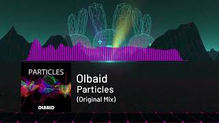 Olbaid - Particles (Original Mix)