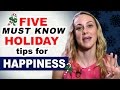 5 Must Know Holiday Tips for Happiness! | Kati Morton