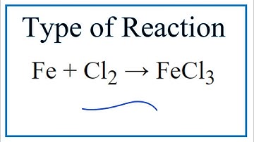 Type of Reaction for Fe + Cl2 = FeCl3