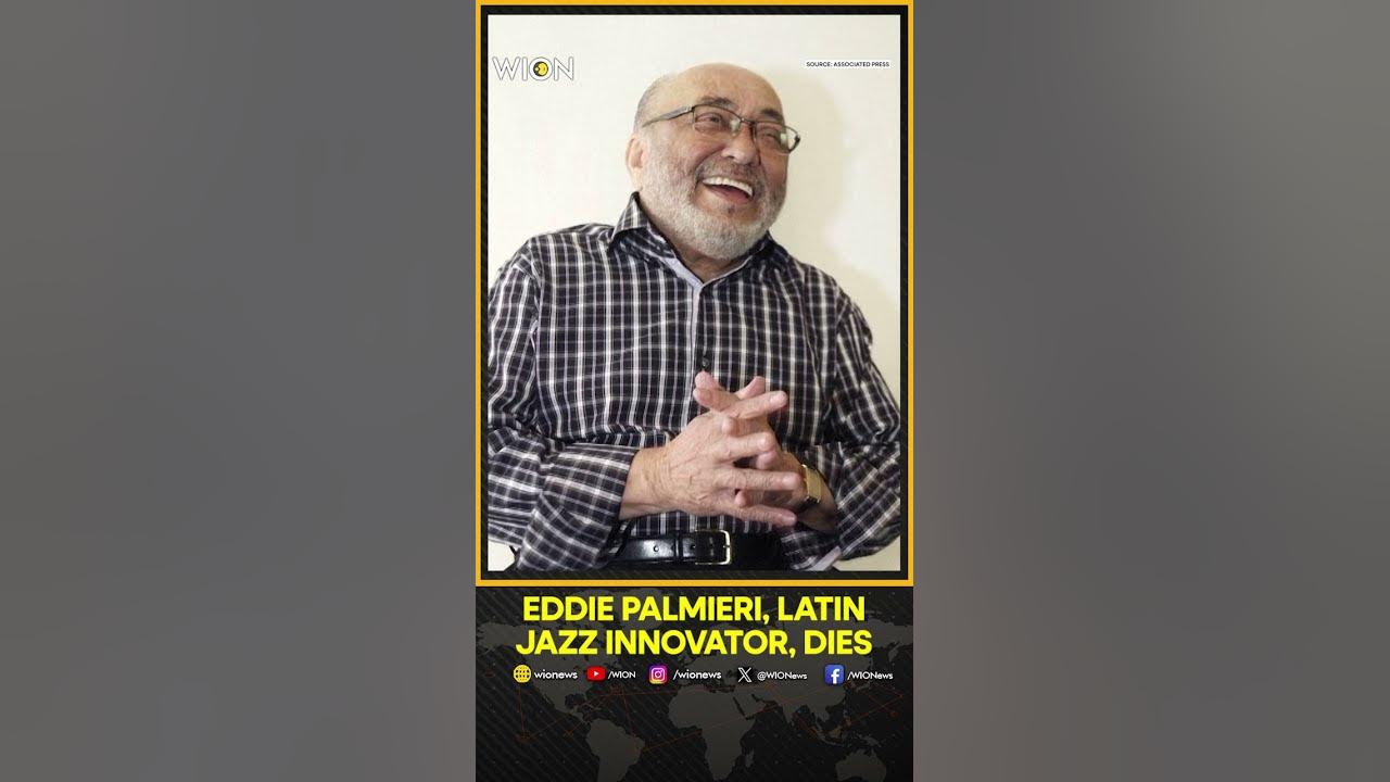 Eddie Palmieri, Latin Jazz Legend and First Latino Grammy Winner, Dies at 88
