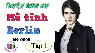 Nghe Truyện Hay - Mê Tình Berlin Thể Loại Nữ Truy Nam P1