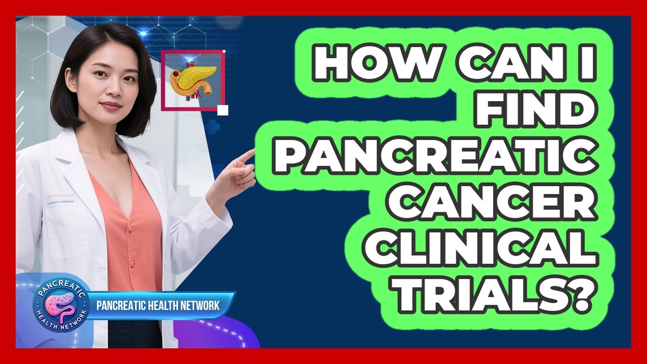 How Can I Find Pancreatic Cancer Clinical Trials? - YouTube