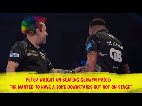 Peter Wright on beating Gerwyn Price: "He wanted to have a joke downstairs but not on stage"