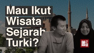 Mau Ikut Wisata Sejarah Turki