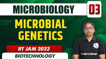Microbial genetics | Microbiology 03 | Biotechnology l IIT JAM 2023