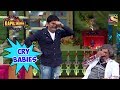 CRY BABIES Gulati & Kapil - The Kapil Sharma Show