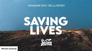 ARMNHMR - Saving Lives (feat. Bella Renee) Lyrics