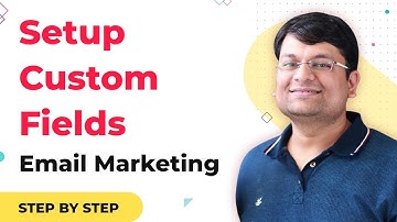 How to Setup Custom Fields | Email Marketing