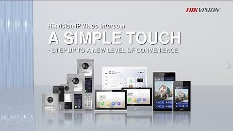 Hikvision IP Series Video Intercom – Step Up to a New Level of Convenience