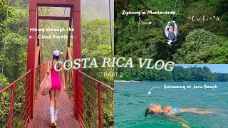 COSTA RICA TRAVEL VLOG PART 2 | Hot Springs, Cloud Forest, Zip-lining, Jaco Beach, and more ☺